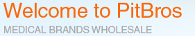 Welcome to PitBros - MEDICAL BRANDS WHOLESALE